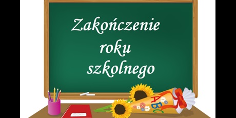 ZAKOŃCZENIE ROKU SZKOLNEGO 2024/2025